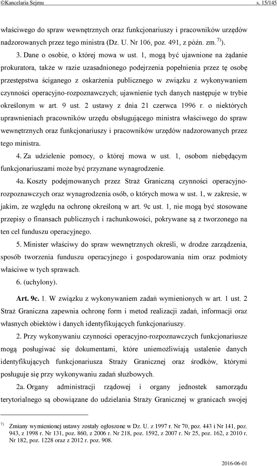 1, mogą być ujawnione na żądanie prokuratora, także w razie uzasadnionego podejrzenia popełnienia przez tę osobę przestępstwa ściganego z oskarżenia publicznego w związku z wykonywaniem czynności