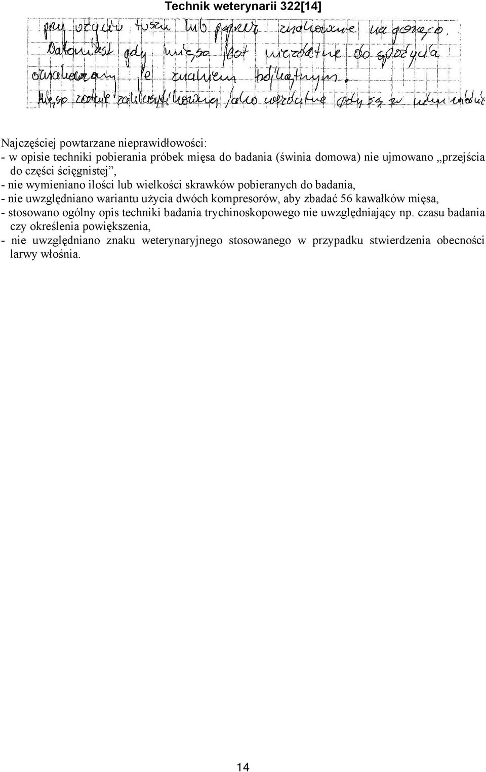 kompresorów, aby zbadać 56 kawałków mięsa, - stosowano ogólny opis techniki badania trychinoskopowego nie uwzględniający np.