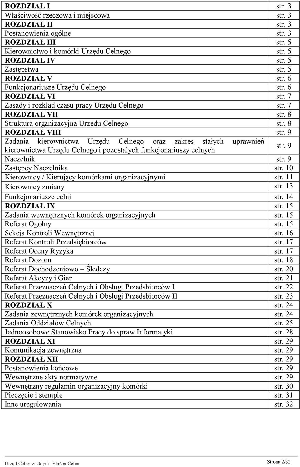 8 Struktura organizacyjna Urzędu Celnego str. 8 ROZDZIAŁ VIII str.