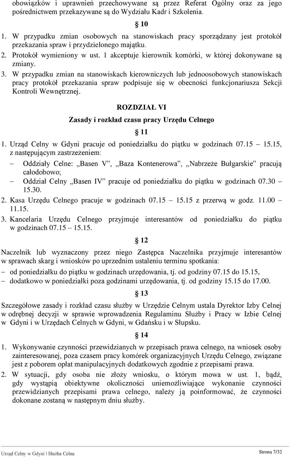 1 akceptuje kierownik komórki, w której dokonywane są zmiany. 3.