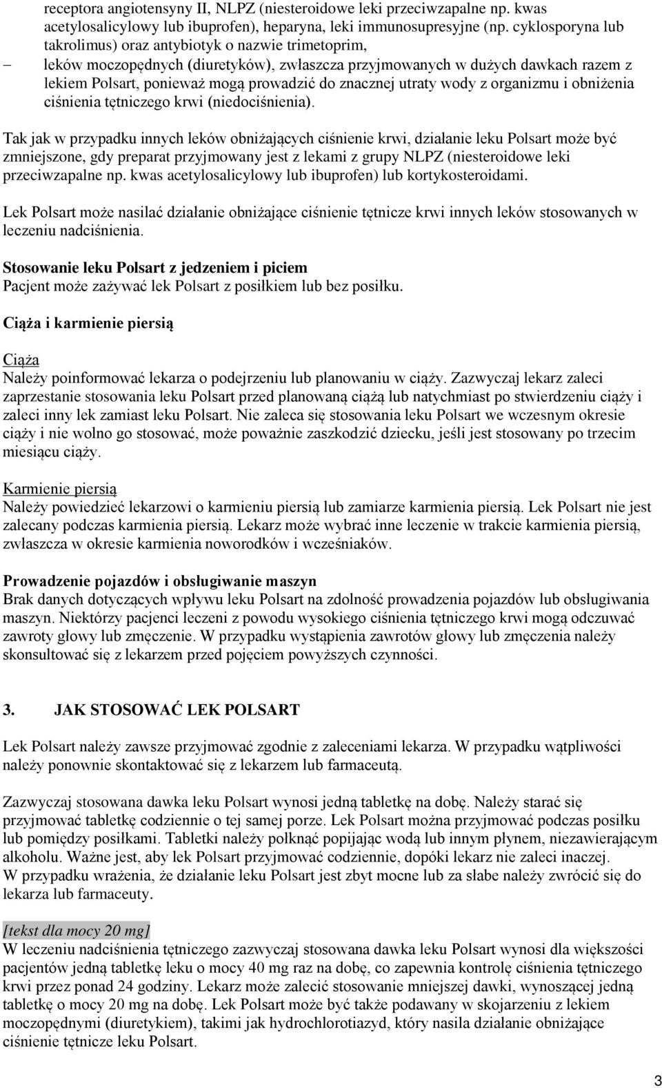 znacznej utraty wody z organizmu i obniżenia ciśnienia tętniczego krwi (niedociśnienia).