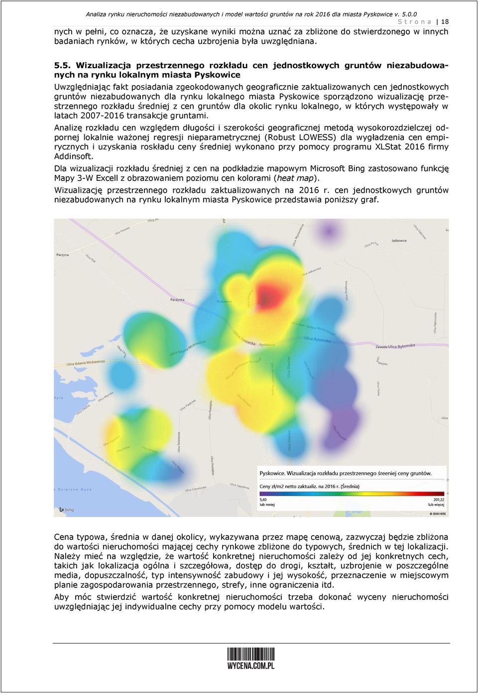 jednostkowych gruntów niezabudowanych dla rynku lokalnego miasta Pyskowice sporządzono wizualizację przestrzennego rozkładu średniej z cen gruntów dla okolic rynku lokalnego, w których występowały w