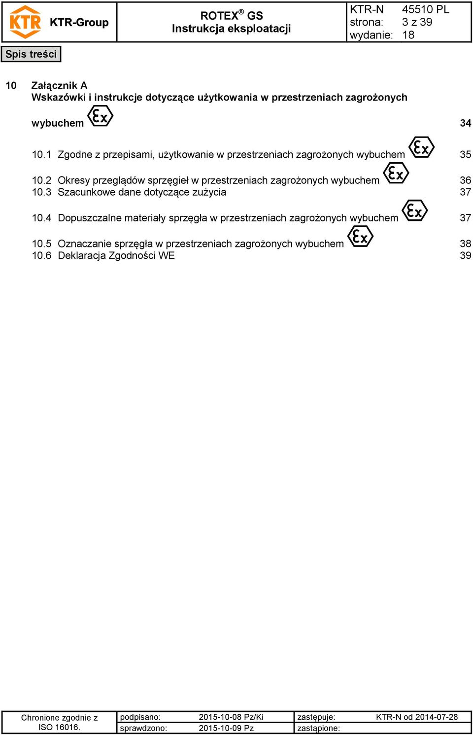 2 Okresy przeglądów sprzęgieł w przestrzeniach zagrożonych wybuchem 36 10.3 Szacunkowe dane dotyczące zużycia 37 10.