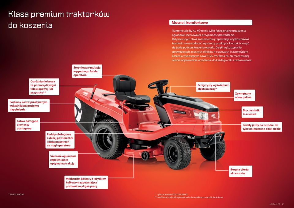 Dzięki wykorzystaniu sprawdzonych, mocnych silników 4-suwowych i szerokościom koszenia wynoszącym nawet 125 cm, firma AL-KO ma w swojej ofercie odpowiednie urządzenia do każdego celu i zastosowania.