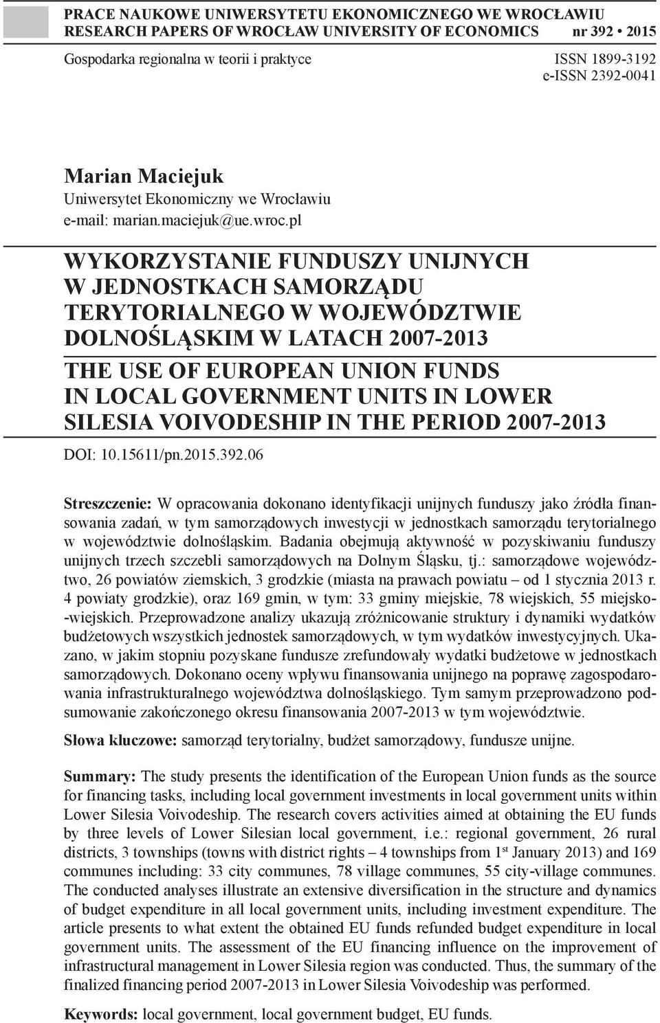 pl WYKORZYSTANIE FUNDUSZY UNIJNYCH W JEDNOSTKACH SAMORZĄDU TERYTORIALNEGO W WOJEWÓDZTWIE DOLNOŚLĄSKIM W LATACH 2007-2013 THE USE OF EUROPEAN UNION FUNDS IN LOCAL GOVERNMENT UNITS IN LOWER SILESIA