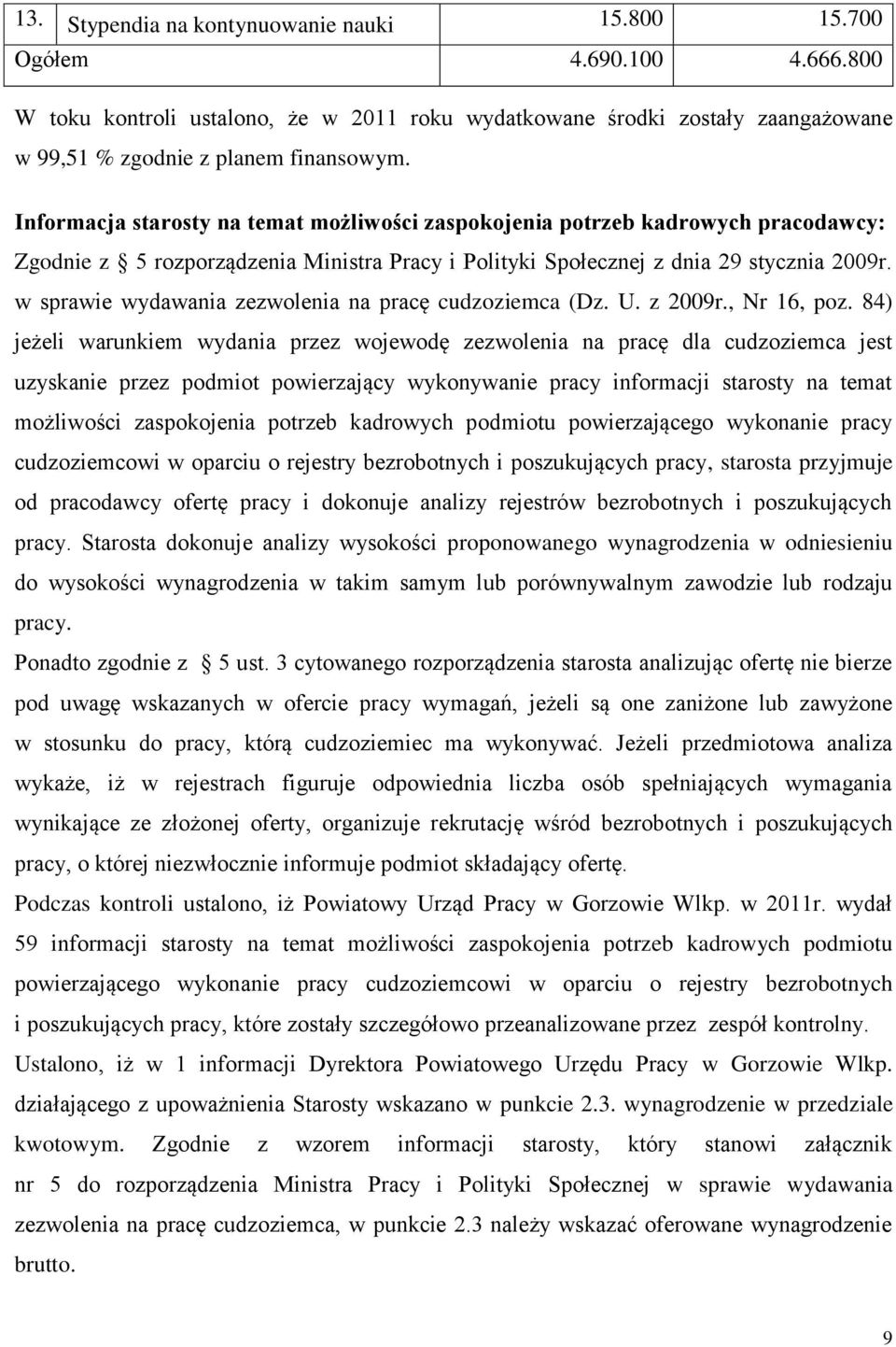 w sprawie wydawania zezwolenia na pracę cudzoziemca (Dz. U. z 2009r., Nr 16, poz.