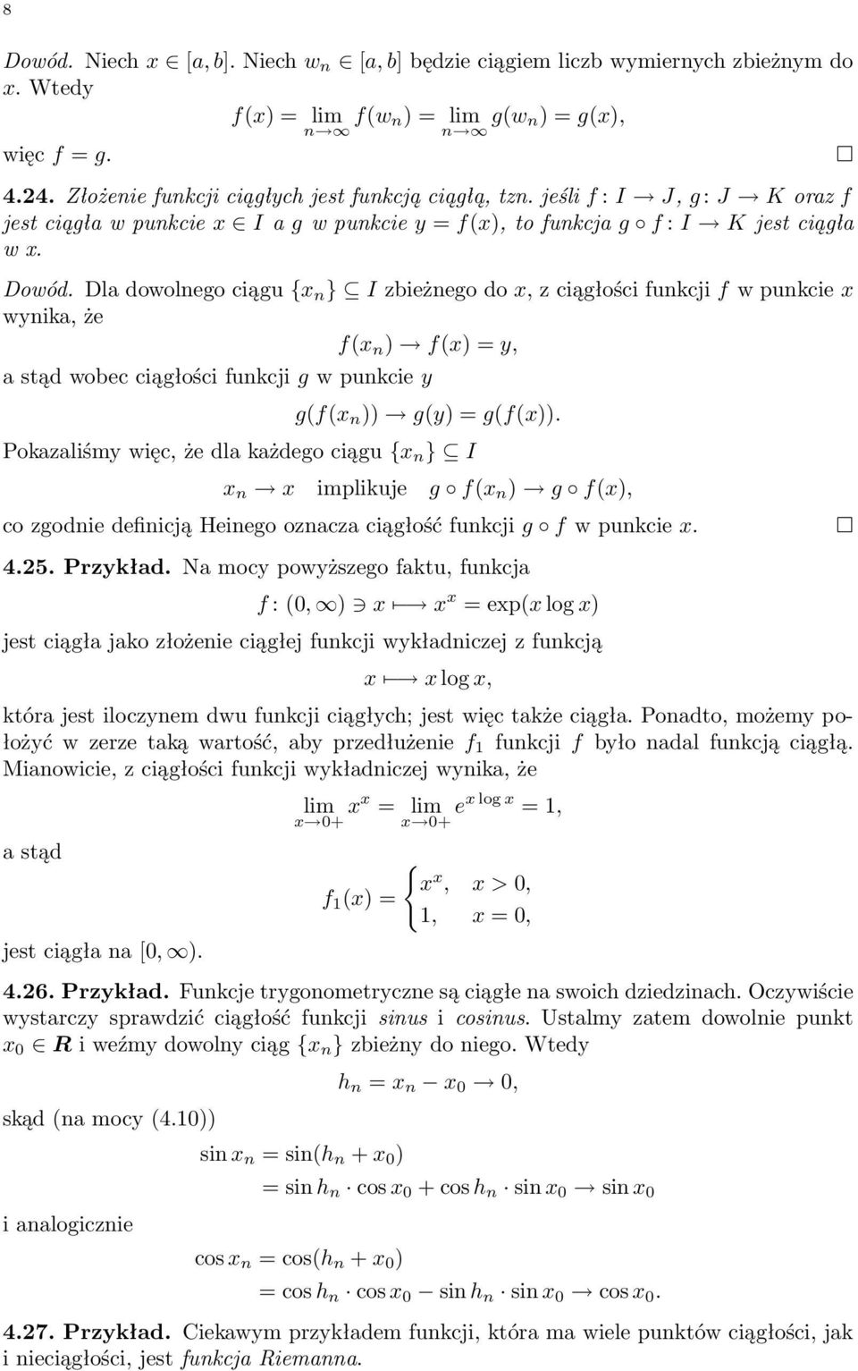 Dla dowolnego ciągu { n } I zbieżnego do, z ciągłości funkcji f w punkcie wynika, że f n ) f) = y, a stąd wobec ciągłości funkcji g w punkcie y gf n )) gy) = gf)).