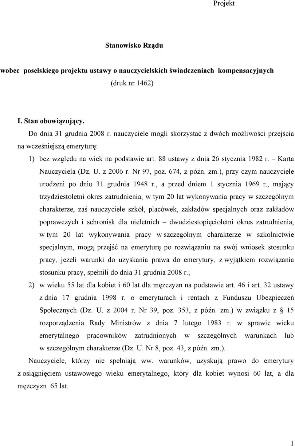 Nr 97, poz. 674, z późn. zm.), przy czym nauczyciele urodzeni po dniu 31 grudnia 1948 r., a przed dniem 1 stycznia 1969 r.