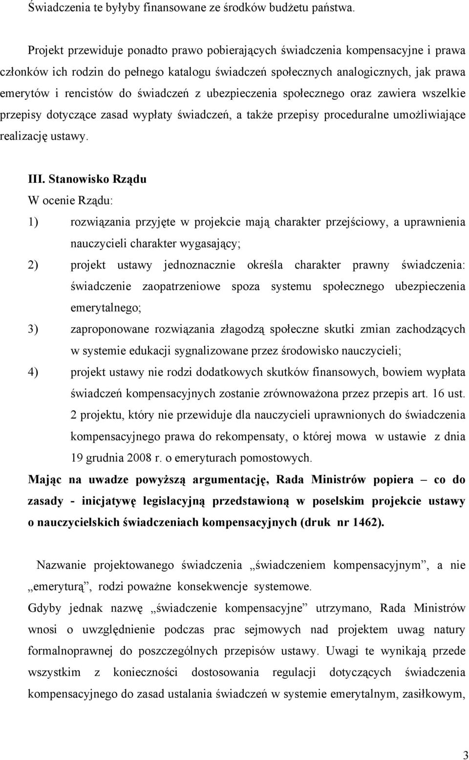 świadczeń z ubezpieczenia społecznego oraz zawiera wszelkie przepisy dotyczące zasad wypłaty świadczeń, a także przepisy proceduralne umożliwiające realizację ustawy. III.