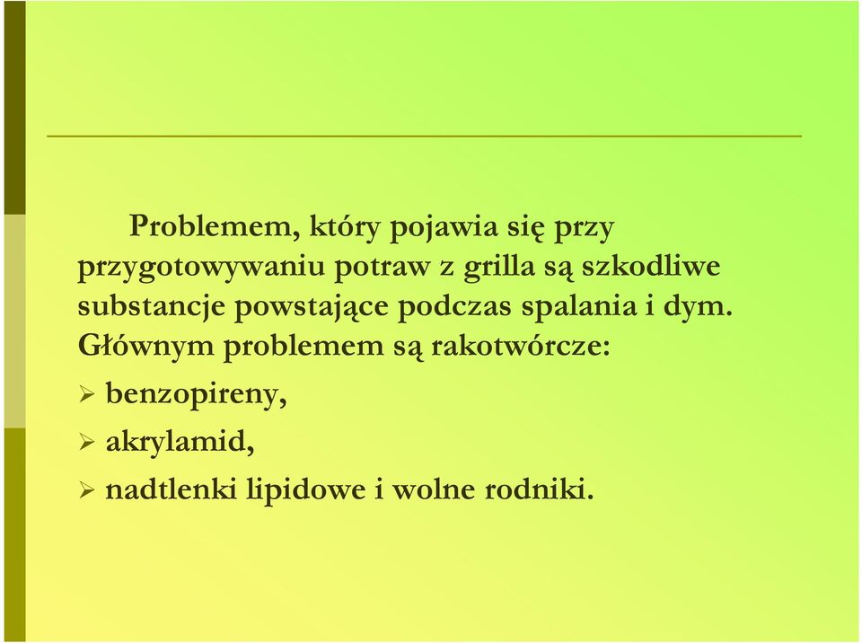 podczas spalania i dym.