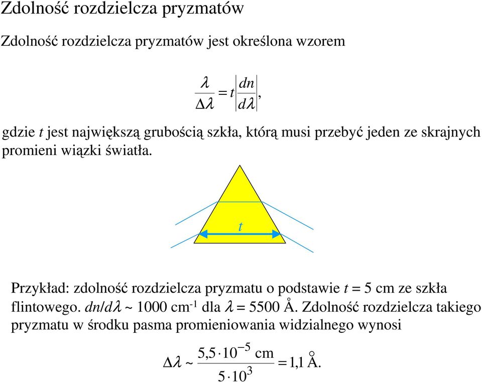 t Przykład: zdolność rozdzielcza pryzmatu o podstawie t = 5 cm ze szkła flintowego.