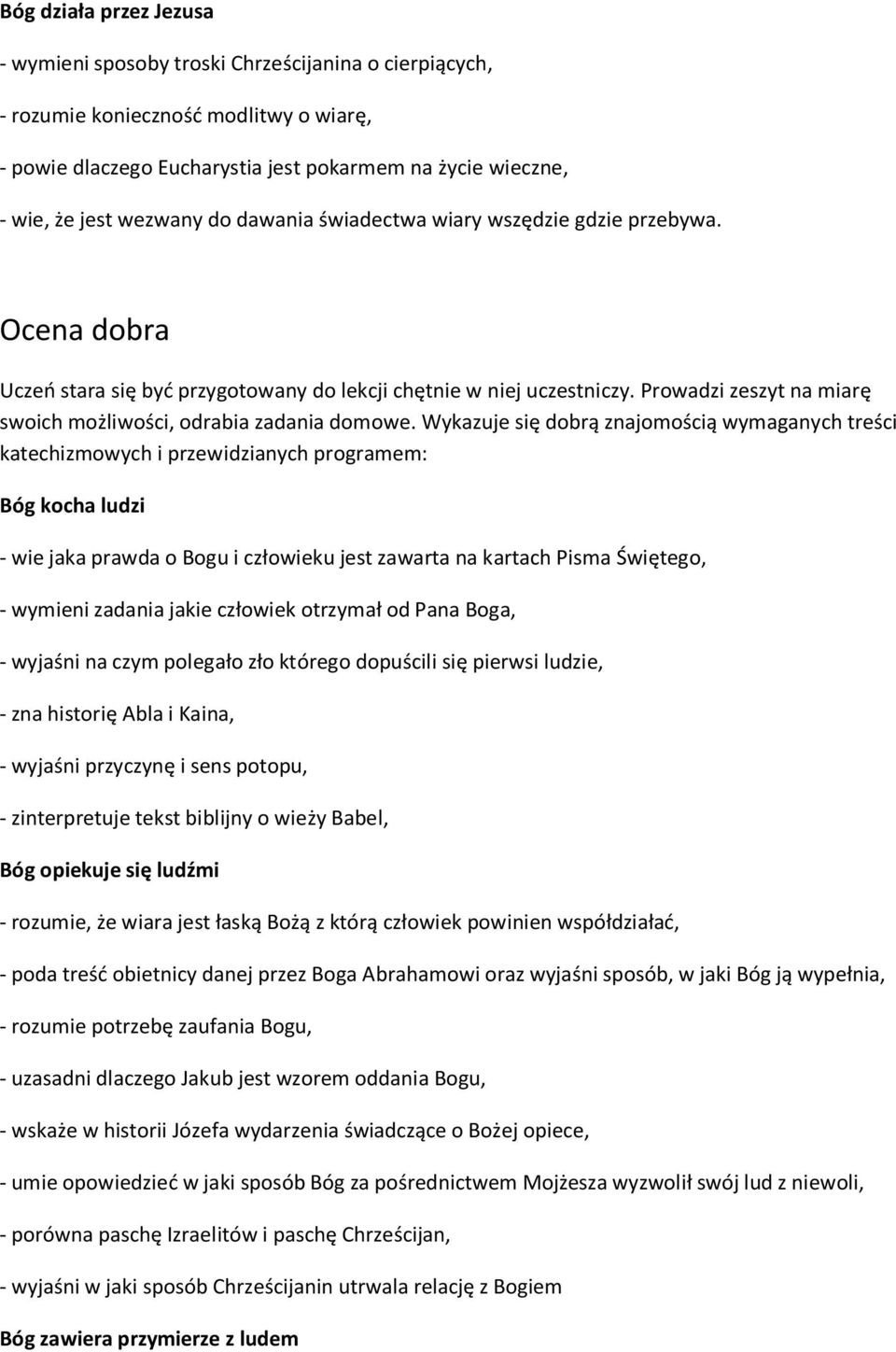 Prowadzi zeszyt na miarę swoich możliwości, odrabia zadania domowe.