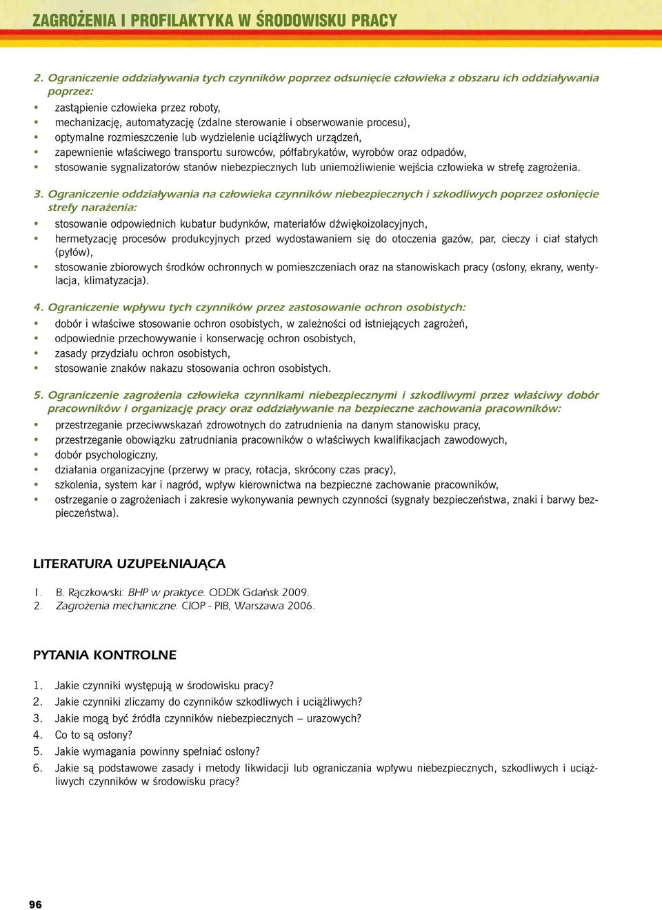 obserwowanie procesu), MODUŁ III optymalne rozmieszczenie lub wydzielenie uci¹ liwych urz¹dzeñ, zapewnienie w³aœciwego transportu surowców, pó³fabrykatów, wyrobów oraz odpadów, stosowanie