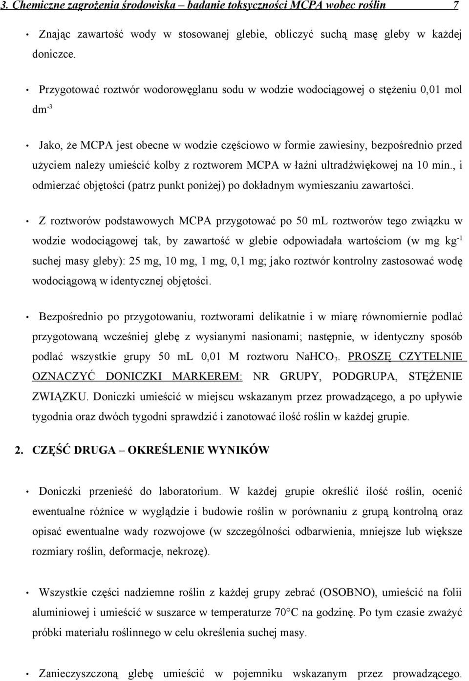 kolby z roztworem MCPA w łaźni ultradźwiękowej na 10 min., i odmierzać objętości (patrz punkt poniżej) po dokładnym wymieszaniu zawartości.