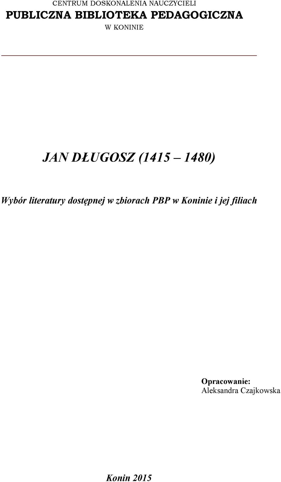 1480) Wybór literatury dostępnej w zbiorach PBP w