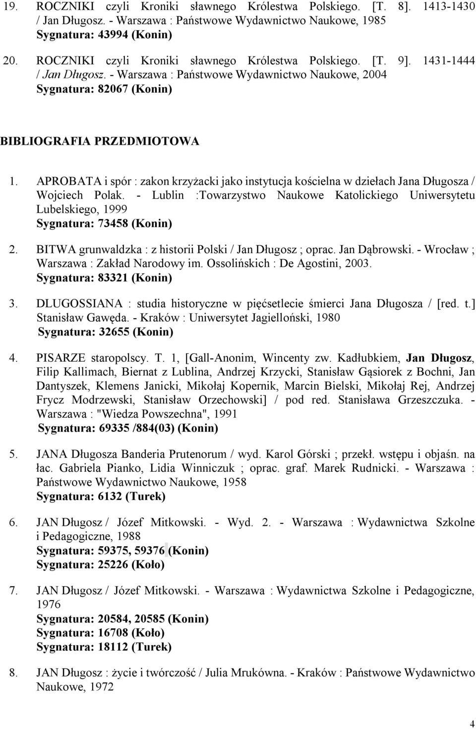 APROBATA i spór : zakon krzyżacki jako instytucja kościelna w dziełach Jana Długosza / Wojciech Polak.