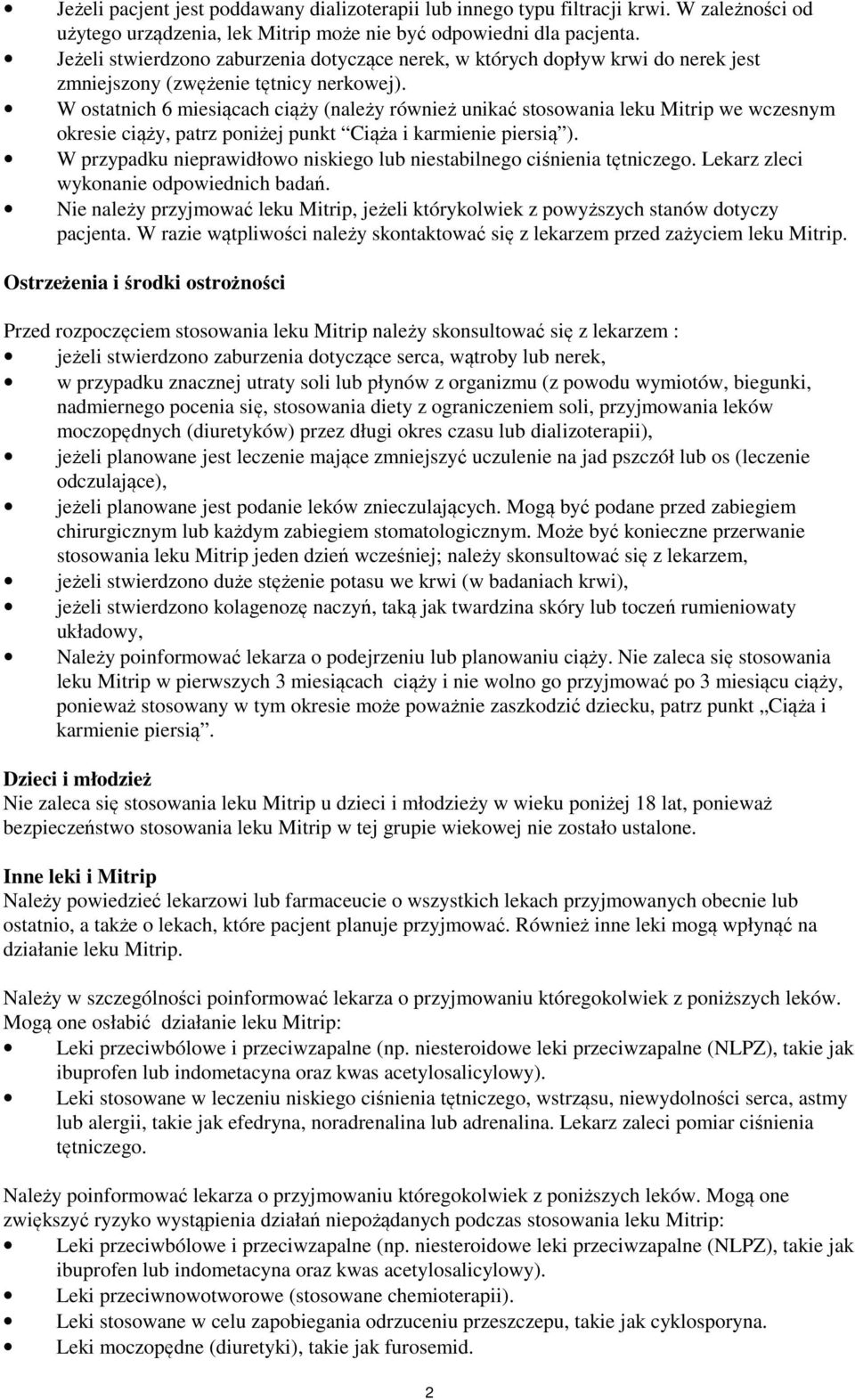 W ostatnich 6 miesiącach ciąży (należy również unikać stosowania leku Mitrip we wczesnym okresie ciąży, patrz poniżej punkt Ciąża i karmienie piersią ).