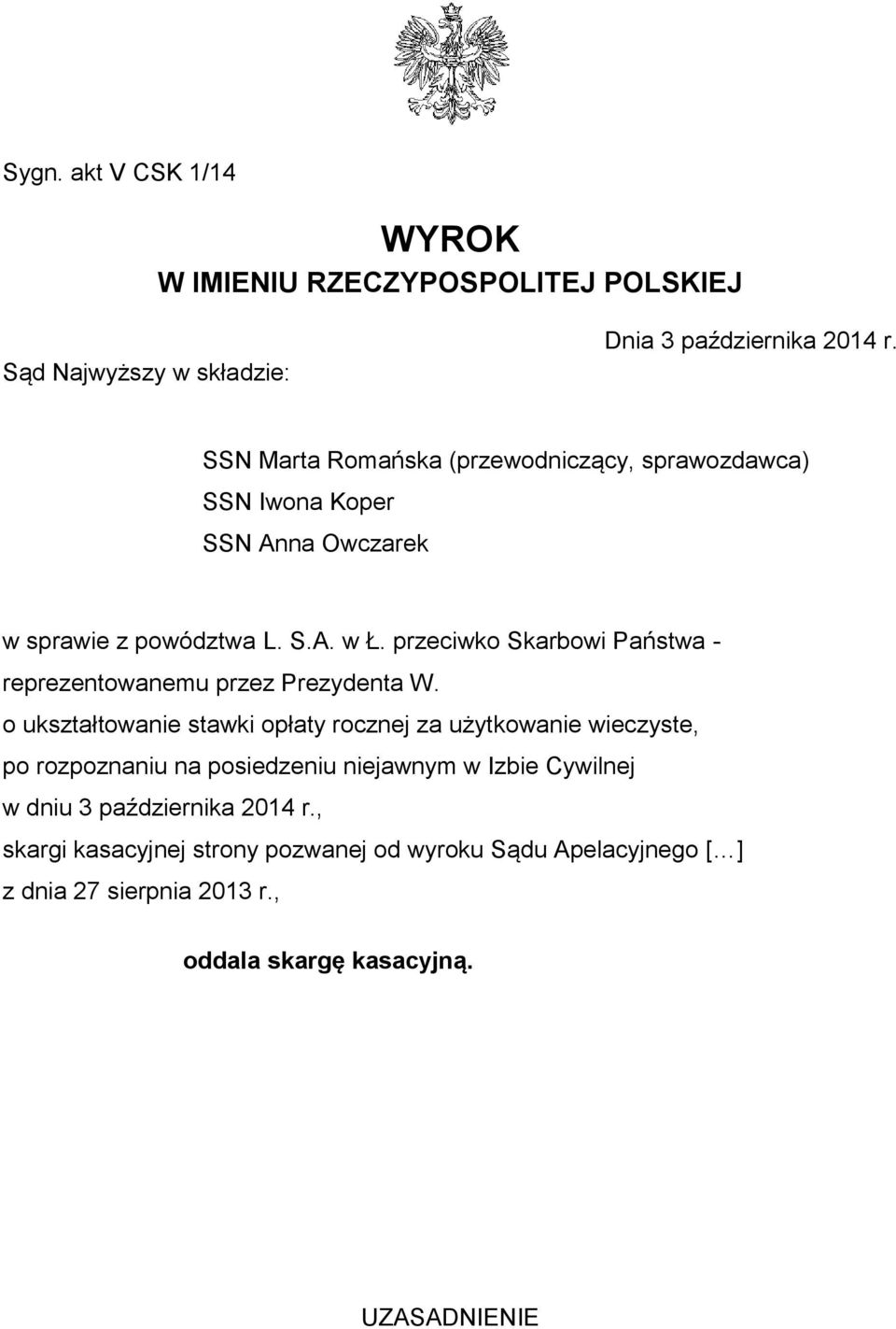 przeciwko Skarbowi Państwa - reprezentowanemu przez Prezydenta W.