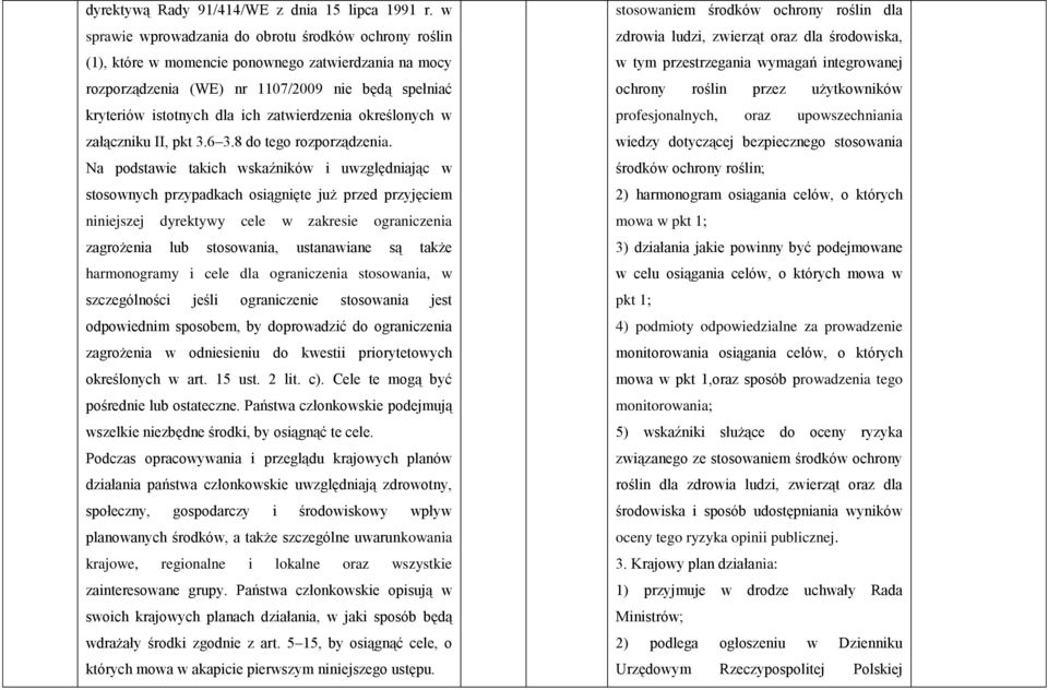 zatwierdzenia określonych w załączniku II, pkt 3.6 3.8 do tego rozporządzenia.