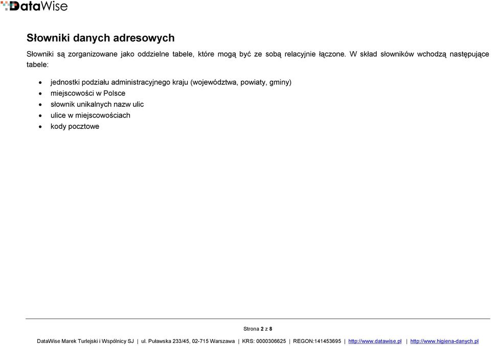 W skład słowników wchodzą następujące tabele: jednostki podziału administracyjnego