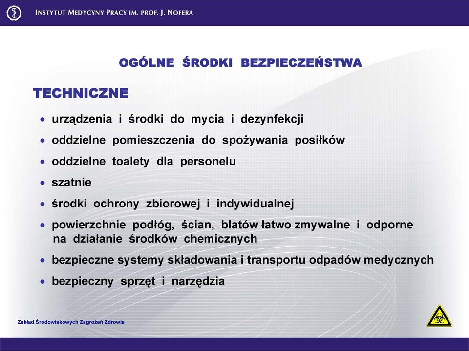 zbiorowej i indywidualnej powierzchnie podłóg, ścian, blatów łatwo zmywalne i odporne na działanie