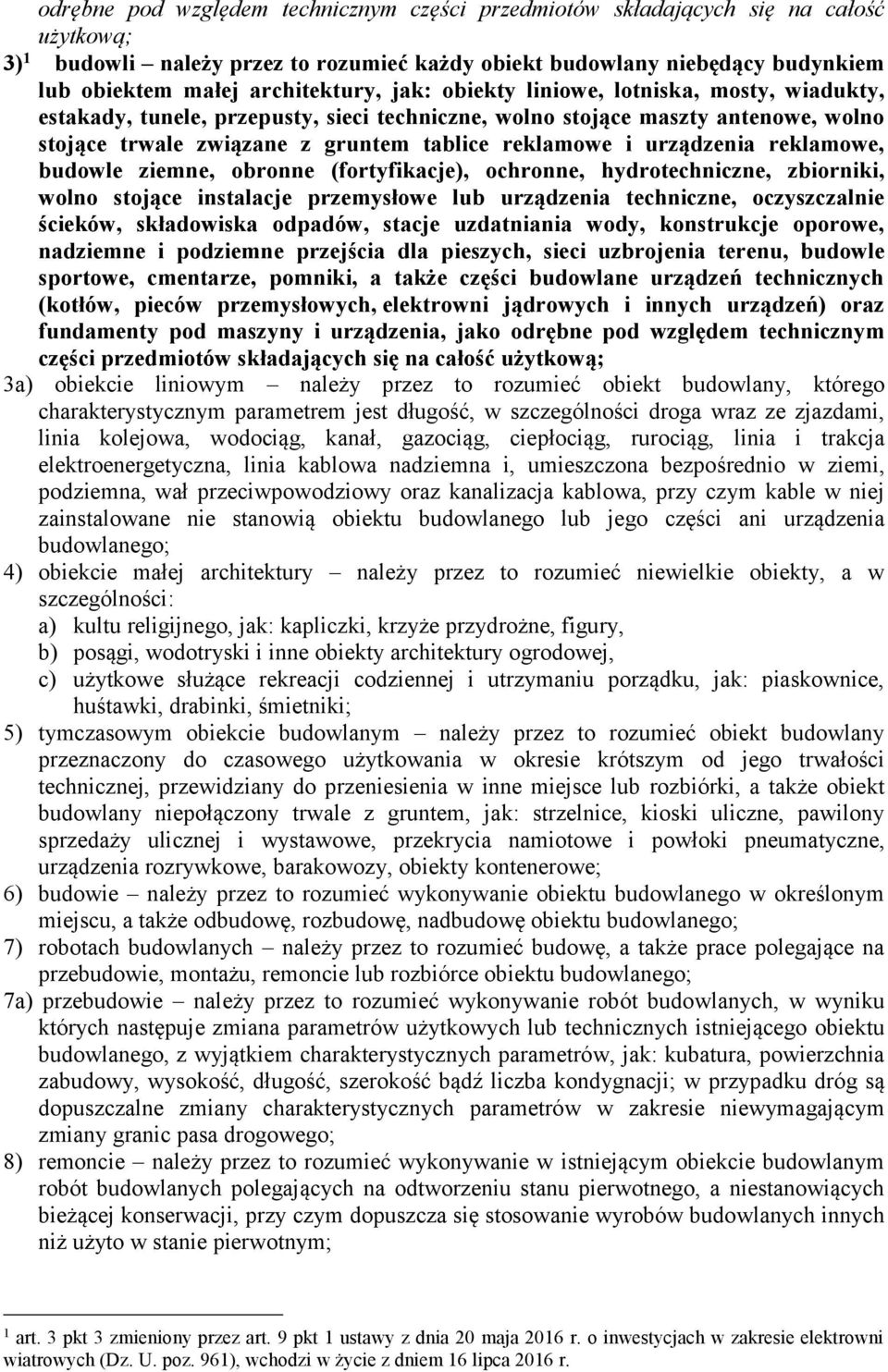 i urządzenia reklamowe, budowle ziemne, obronne (fortyfikacje), ochronne, hydrotechniczne, zbiorniki, wolno stojące instalacje przemysłowe lub urządzenia techniczne, oczyszczalnie ścieków,
