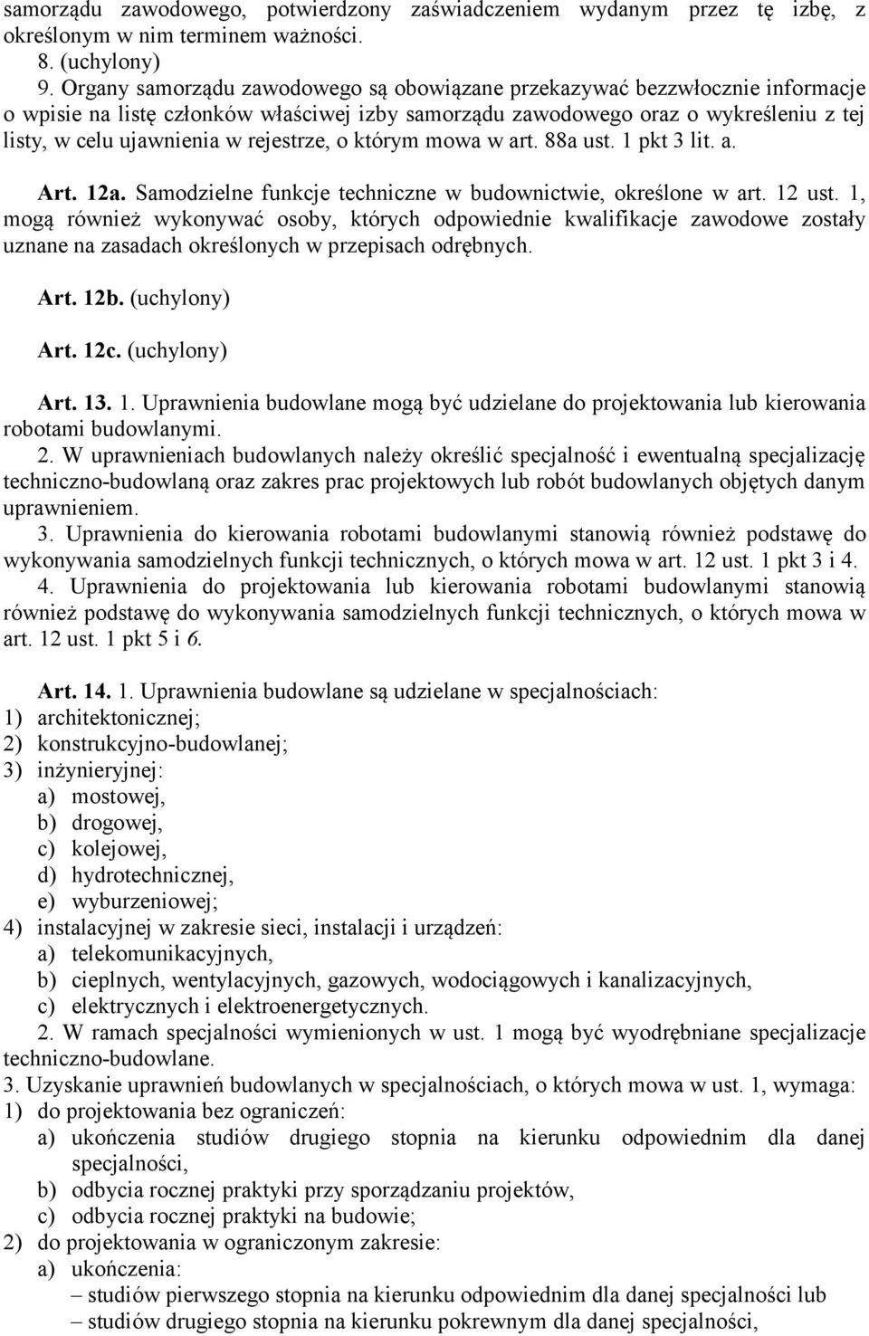 rejestrze, o którym mowa w art. 88a ust. 1 pkt 3 lit. a. Art. 12a. Samodzielne funkcje techniczne w budownictwie, określone w art. 12 ust.