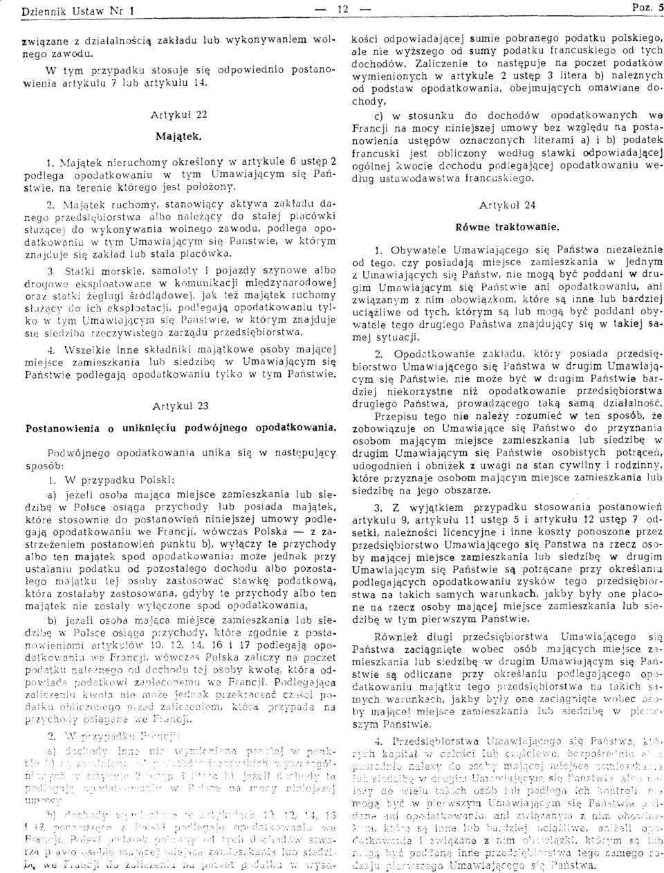 ho nalcijcy do stalej p!aco:vki sli~iqcej do wykonywania wolneyo zawodu, podlega opodatkob-a~iu t\-m Umaw~iajqcym sic Pd~lstwie, w ktorym zn:ljduje sie zaklad I L I ~ stala placowka.