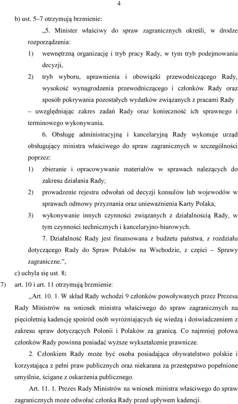 przewodniczącego Rady, wysokość wynagrodzenia przewodniczącego i członków Rady oraz sposób pokrywania pozostałych wydatków związanych z pracami Rady uwzględniając zakres zadań Rady oraz konieczność