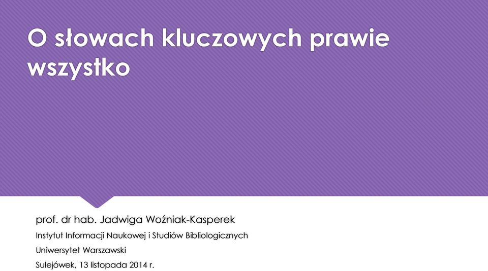 Jadwiga Woźniak-Kasperek Instytut Informacji