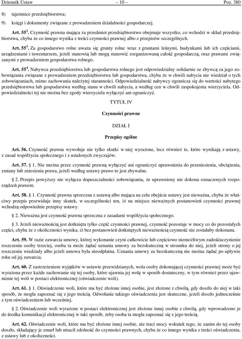55 3. Za gospodarstwo rolne uważa się grunty rolne wraz z gruntami leśnymi, budynkami lub ich częściami, urządzeniami i inwentarzem, jeżeli stanowią lub mogą stanowić zorganizowaną całość