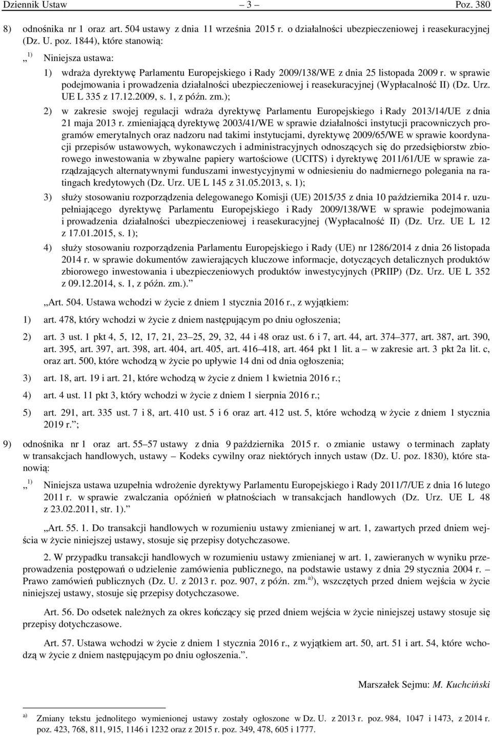 w sprawie podejmowania i prowadzenia działalności ubezpieczeniowej i reasekuracyjnej (Wypłacalność II) (Dz. Urz. UE L 335 z 17.12.2009, s. 1, z późn. zm.