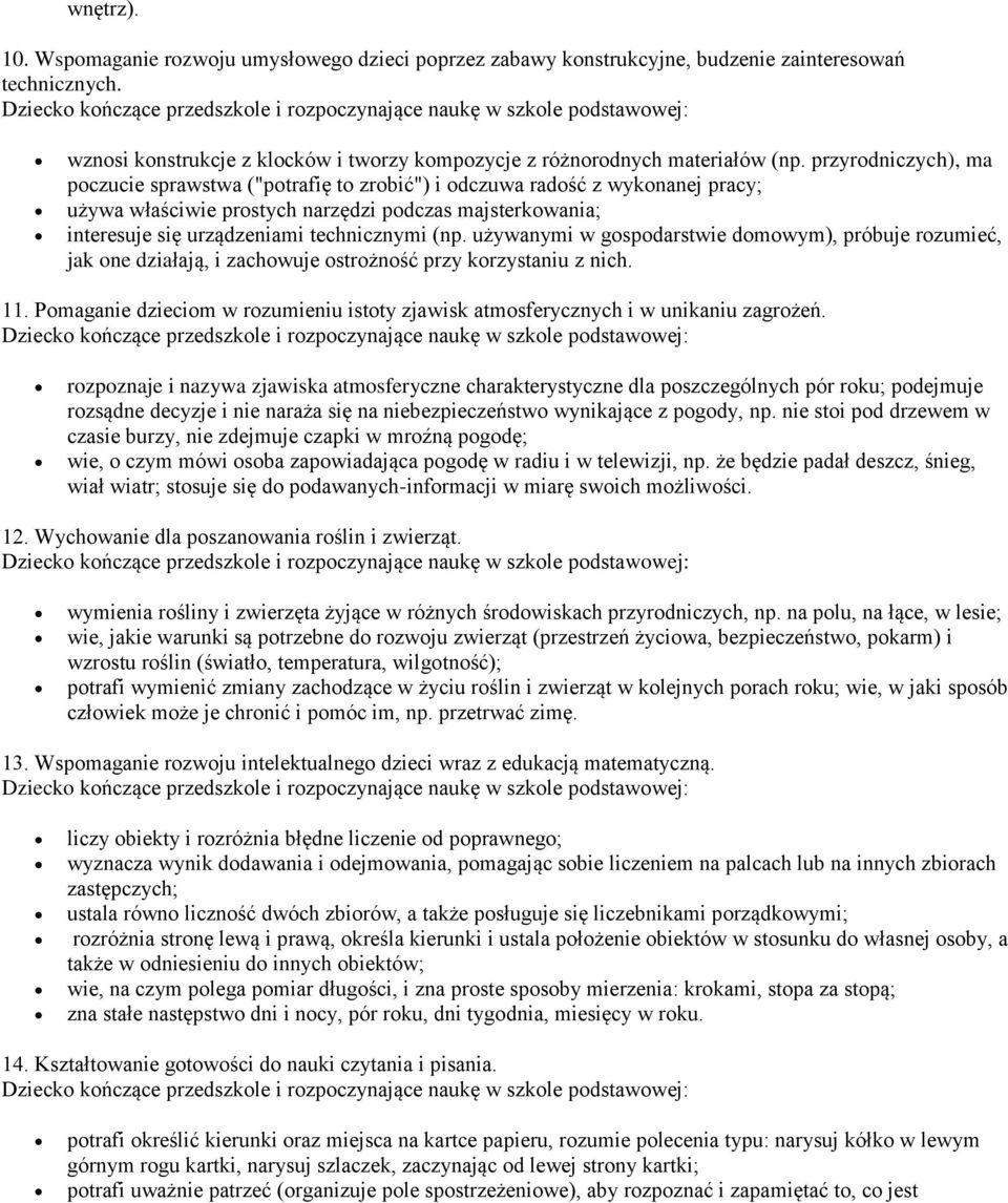 (np. używanymi w gospodarstwie domowym), próbuje rozumieć, jak one działają, i zachowuje ostrożność przy korzystaniu z nich. 11.
