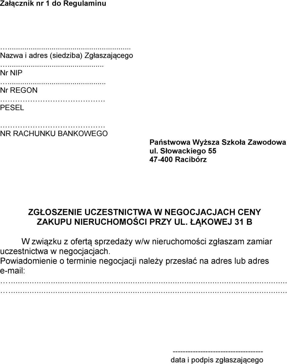 Słowackiego 55 47-400 Racibórz ZGŁOSZENIE UCZESTNICTWA W NEGOCJACJACH CENY ZAKUPU NIERUCHOMOŚCI PRZY UL.