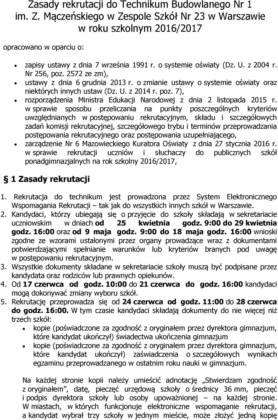 w sprawie sposobu przeliczania na punkty poszczególnych kryteriów uwzględnianych w postępowaniu rekrutacyjnym, składu i szczegółowych zadań komisji rekrutacyjnej, szczegółowego trybu i terminów