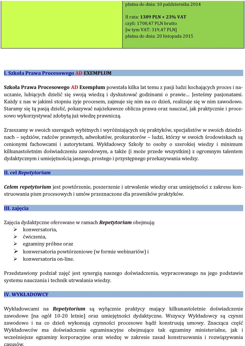 godzinami o prawie Jesteśmy pasjonatami. Każdy z nas w jakimś stopniu żyje procesem, zajmuje się nim na co dzień, realizuje się w nim zawodowo.