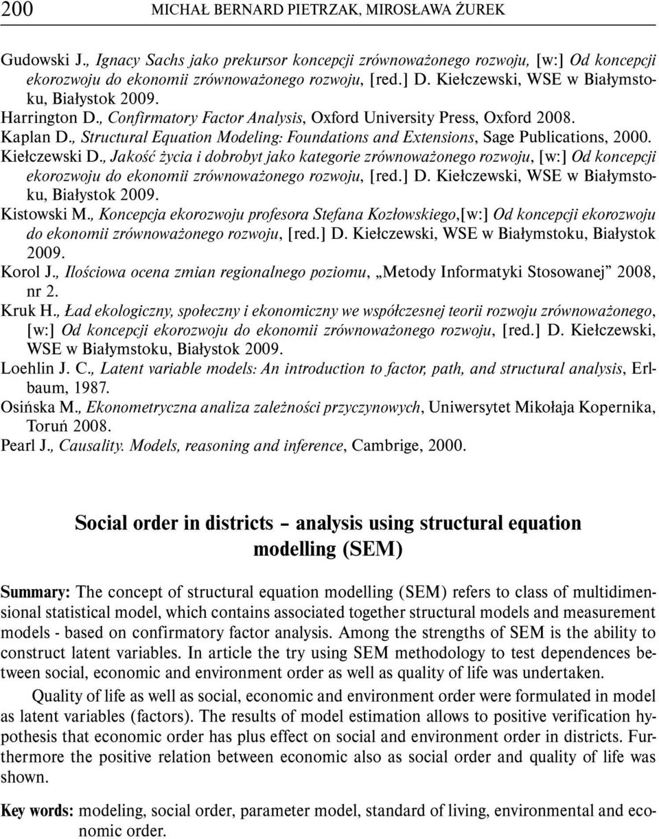 , Structural Equation Modeling: Foundations and Extensions, Sage Publications, 2000. Kiełczewski D.