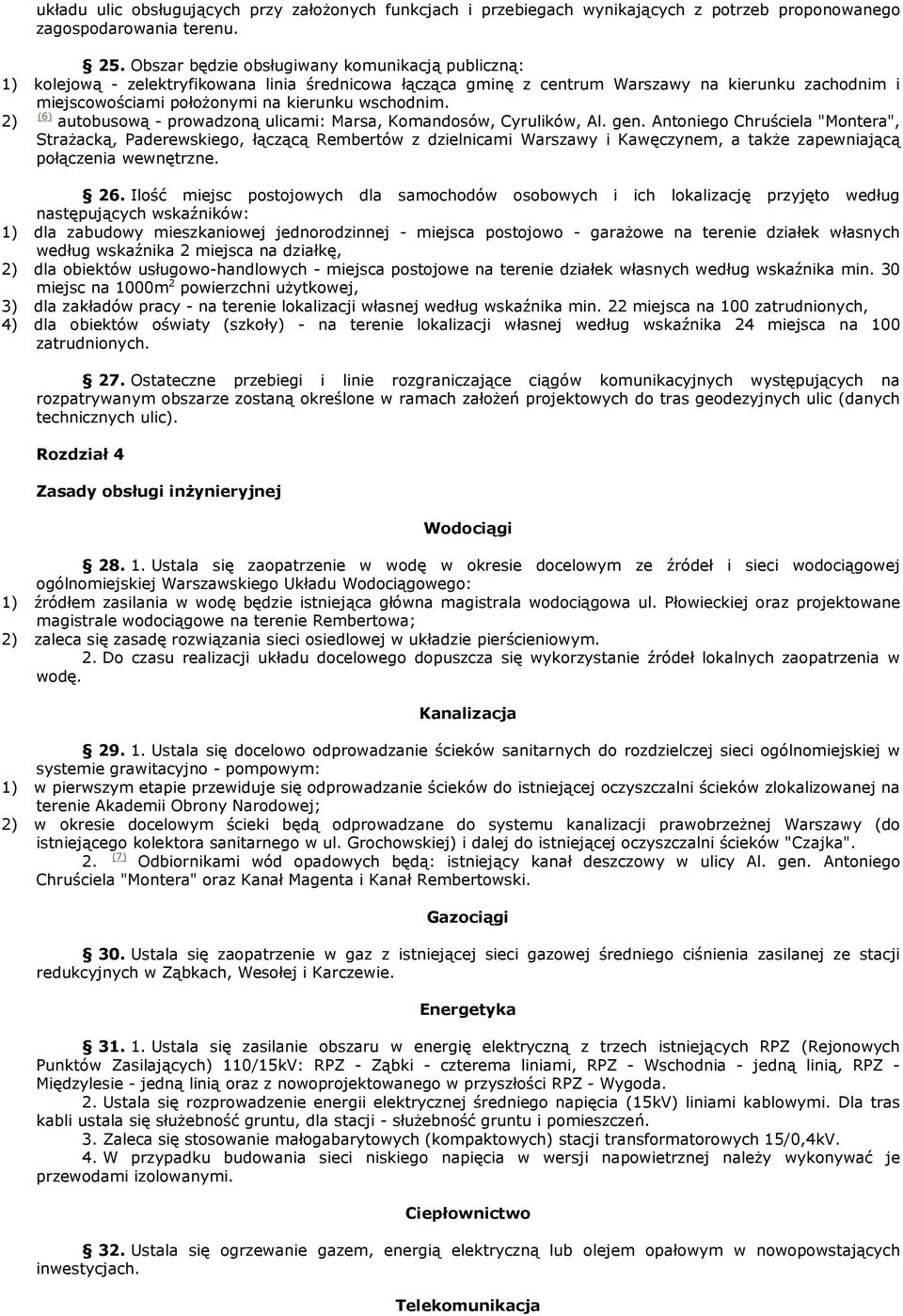 wschodnim. 2) (6) autobusową - prowadzoną ulicami: Marsa, Komandosów, Cyrulików, Al. gen.