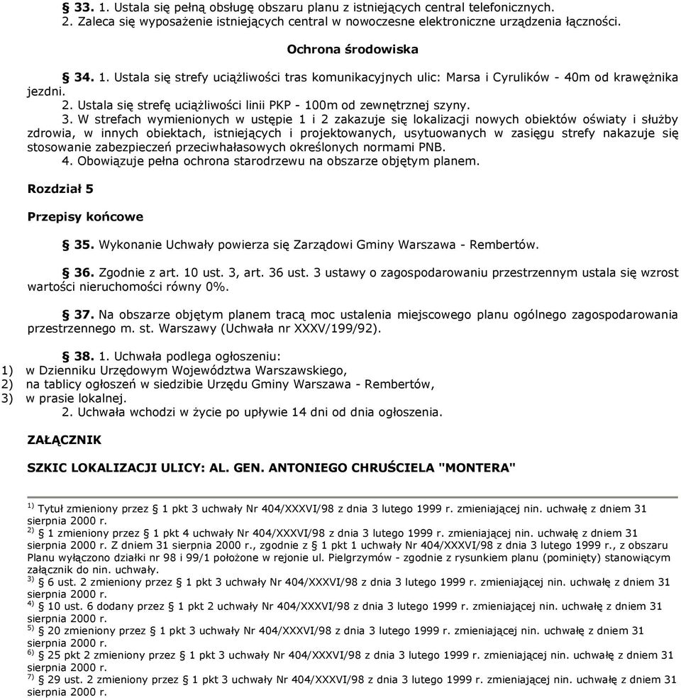 Ustala się strefę uciąŝliwości linii PKP - 100m od zewnętrznej szyny. 3.