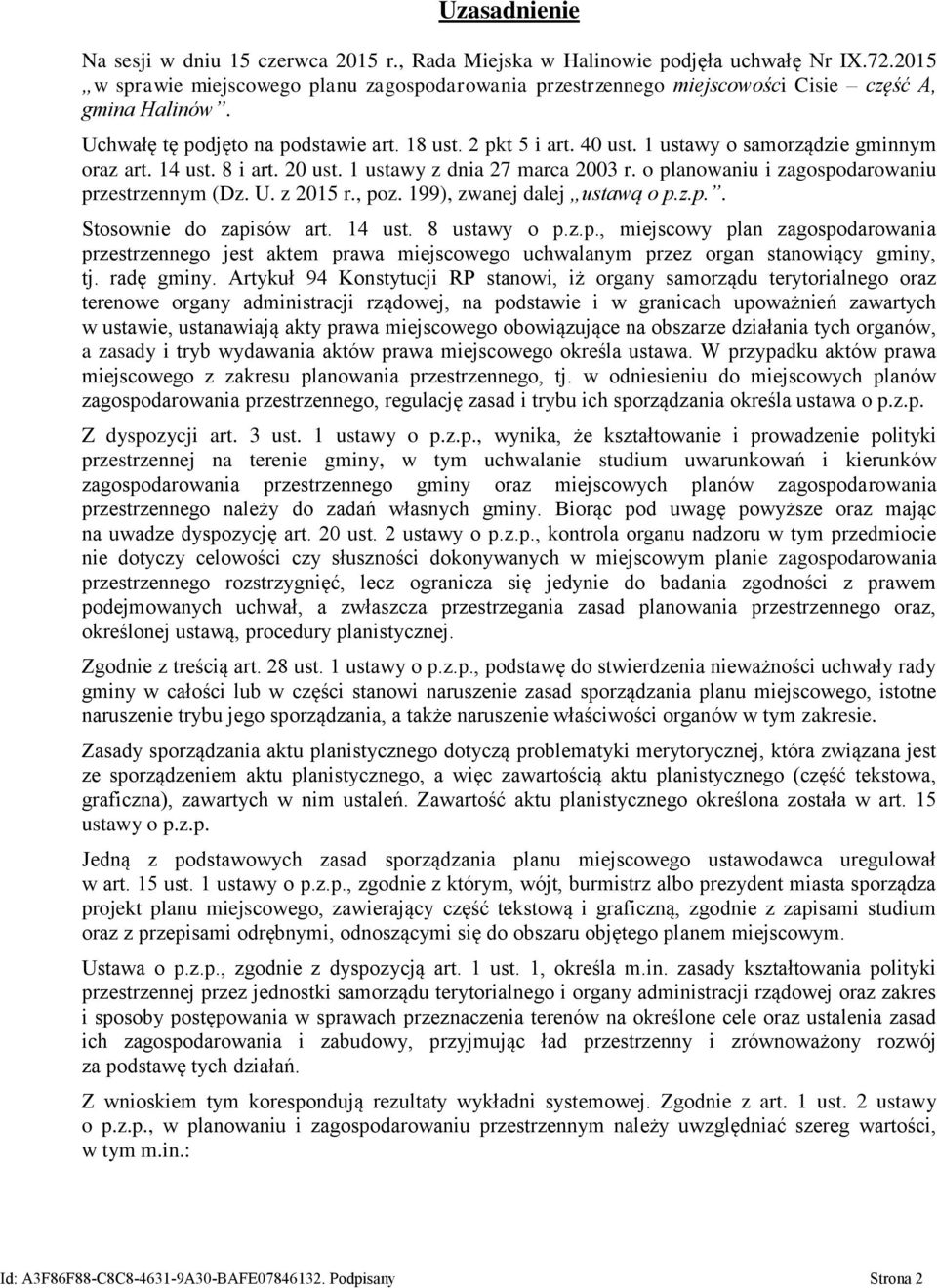 1 ustawy o samorządzie gminnym oraz art. 14 ust. 8 i art. 20 ust. 1 ustawy z dnia 27 marca 2003 r. o planowaniu i zagospodarowaniu przestrzennym (Dz. U. z 2015 r., poz. 199), zwanej dalej ustawą o p.