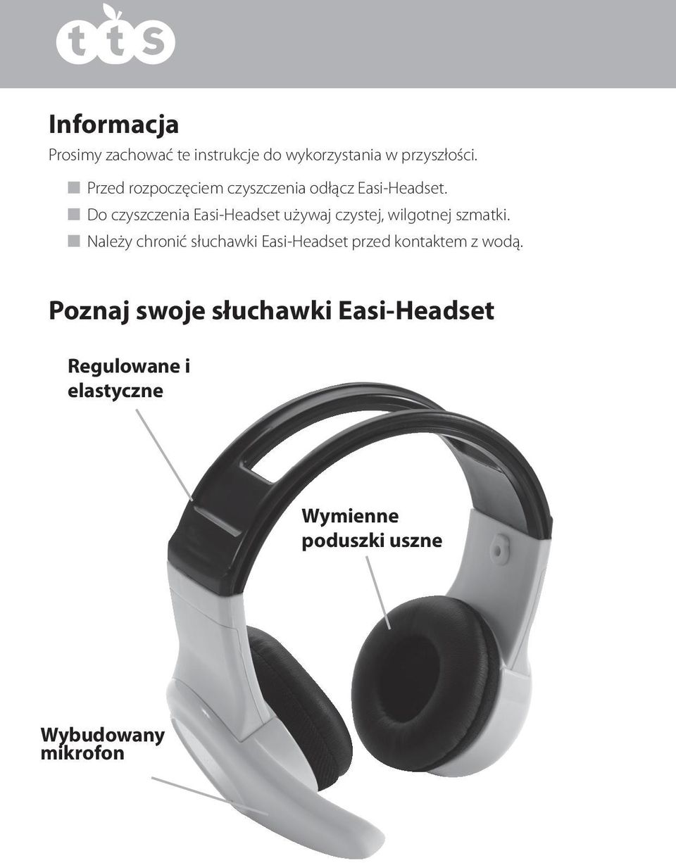 n Do czyszczenia Easi-Headset używaj czystej, wilgotnej szmatki.