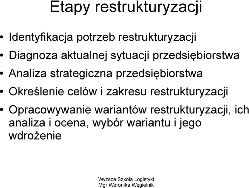 przedsiębiorstwa Określenie celów i zakresu restrukturyzacji