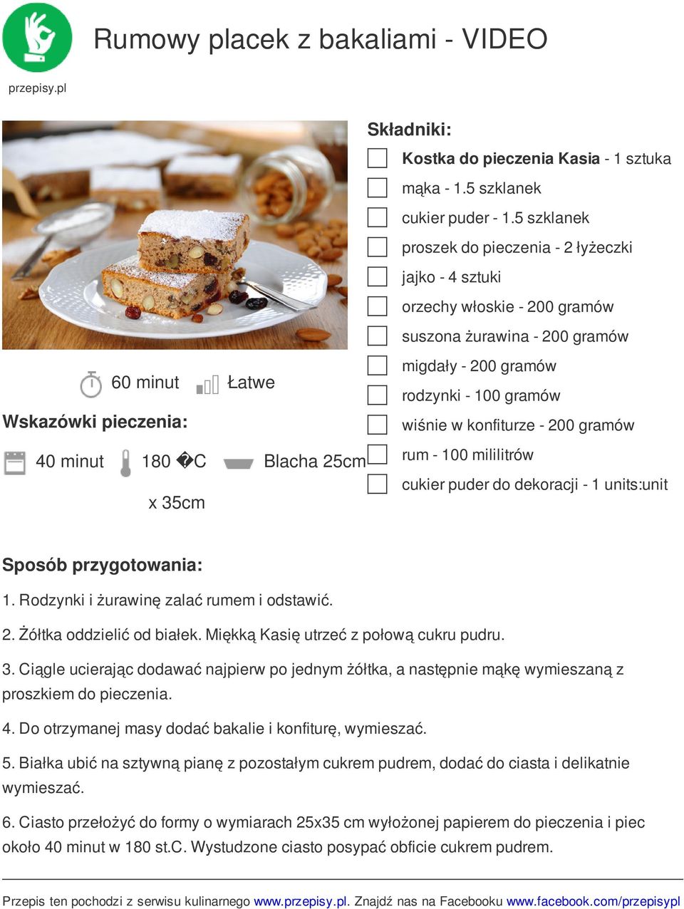 mililitrów cukier puder do dekoracji - 1 units:unit x 35cm 1. Rodzynki i żurawinę zalać rumem i odstawić. 2. Żółtka oddzielić od białek. Miękką Kasię utrzeć z połową cukru pudru. 3. Ciągle ucierając dodawać najpierw po jednym żółtka, a następnie mąkę wymieszaną z proszkiem do pieczenia.
