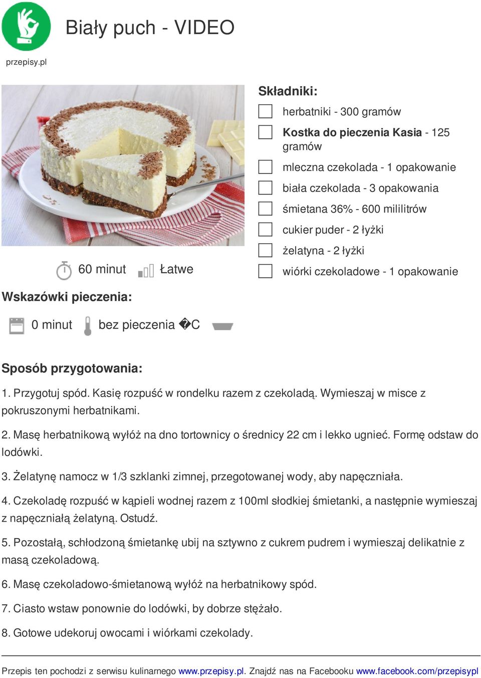 Formę odstaw do lodówki. 3. Żelatynę namocz w 1/3 szklanki zimnej, przegotowanej wody, aby napęczniała. 4.