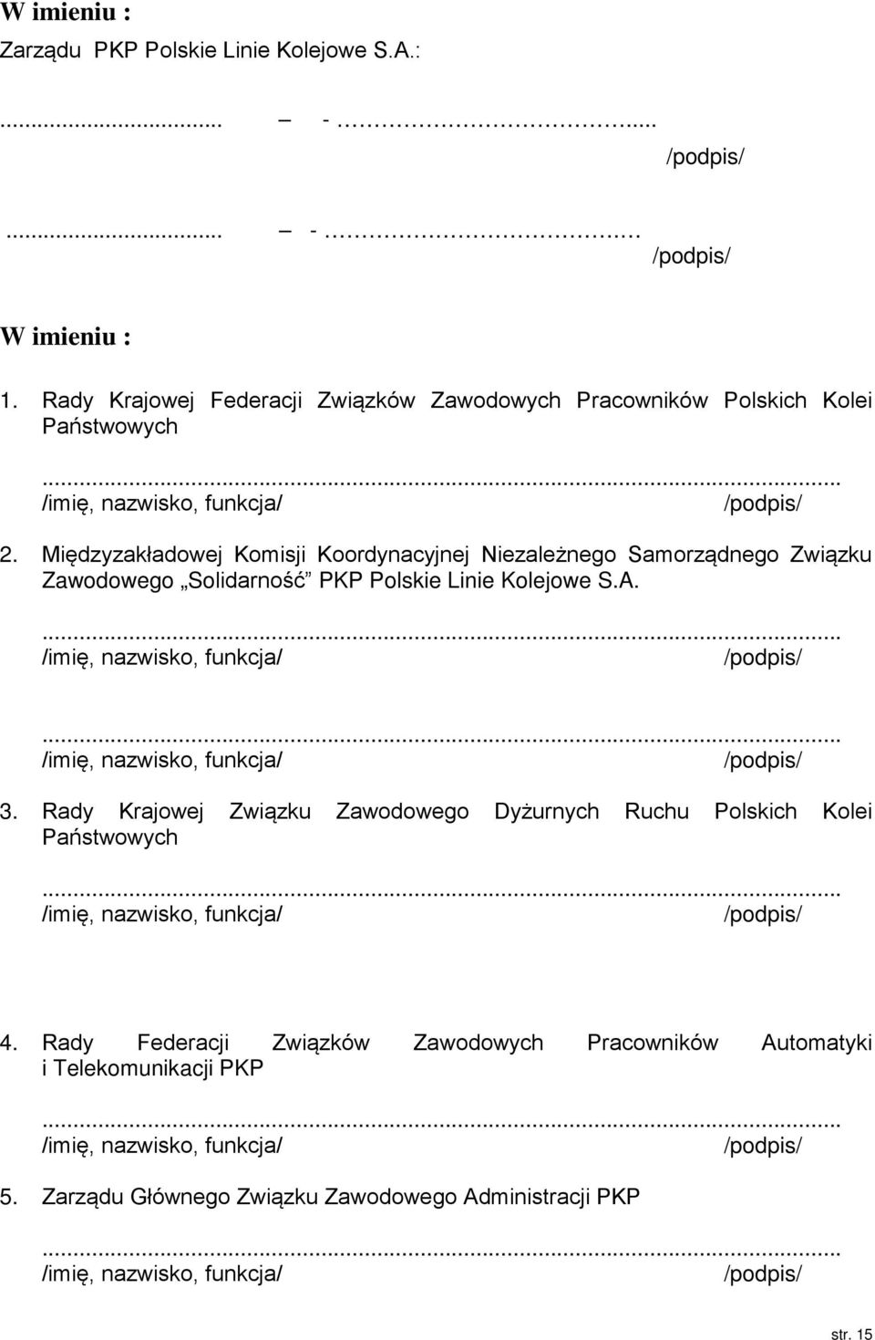 Międzyzakładowej Komisji Koordynacyjnej Niezależnego Samorządnego Związku Zawodowego Solidarność PKP Polskie Linie Kolejowe S.A. 3.