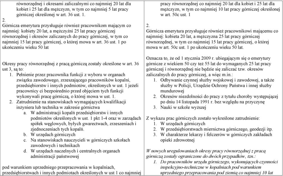 lat dla mężczyzn, w tym co najmniej 5 lat pracy górniczej określonej w art. 36 ust. 1. 2.