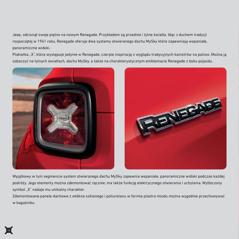 Plakietka X, która występuje jedynie w Renegade, czerpie inspirację z wyglądu tradycyjnych kanistrów na paliwo.