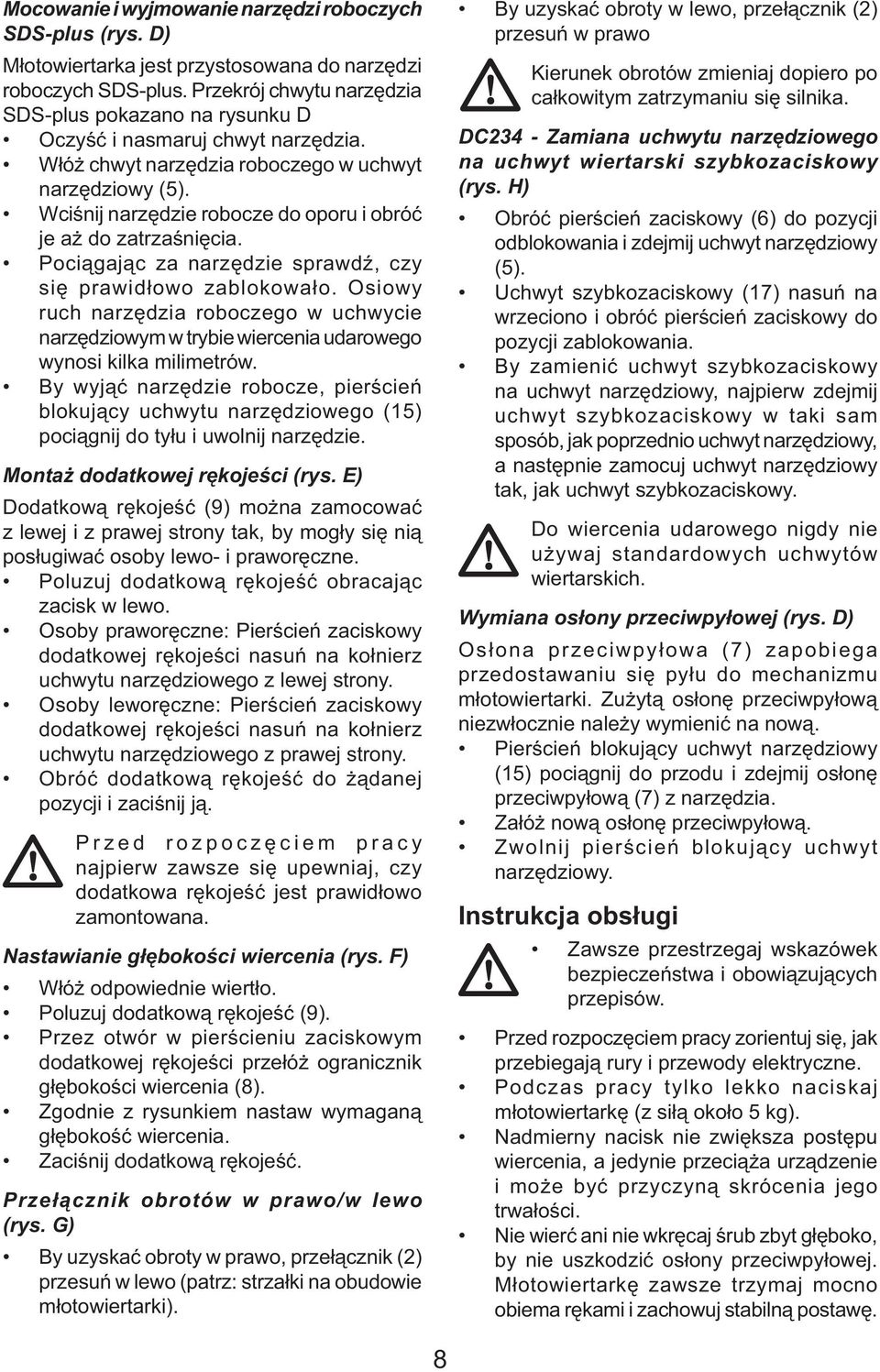 Wciśnij narzędzie robocze do oporu i obróć je aż do zatrzaśnięcia. Pociągając za narzędzie sprawdź, czy się prawidłowo zablokowało.
