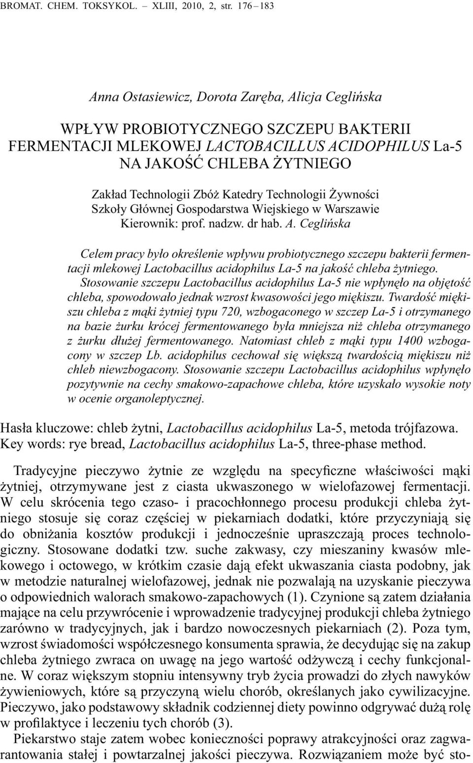 Katedry Technologii Żywności Szkoły Głównej Gospodarstwa Wiejskiego w Warszawie Kierownik: prof. nadzw. dr hab. A.