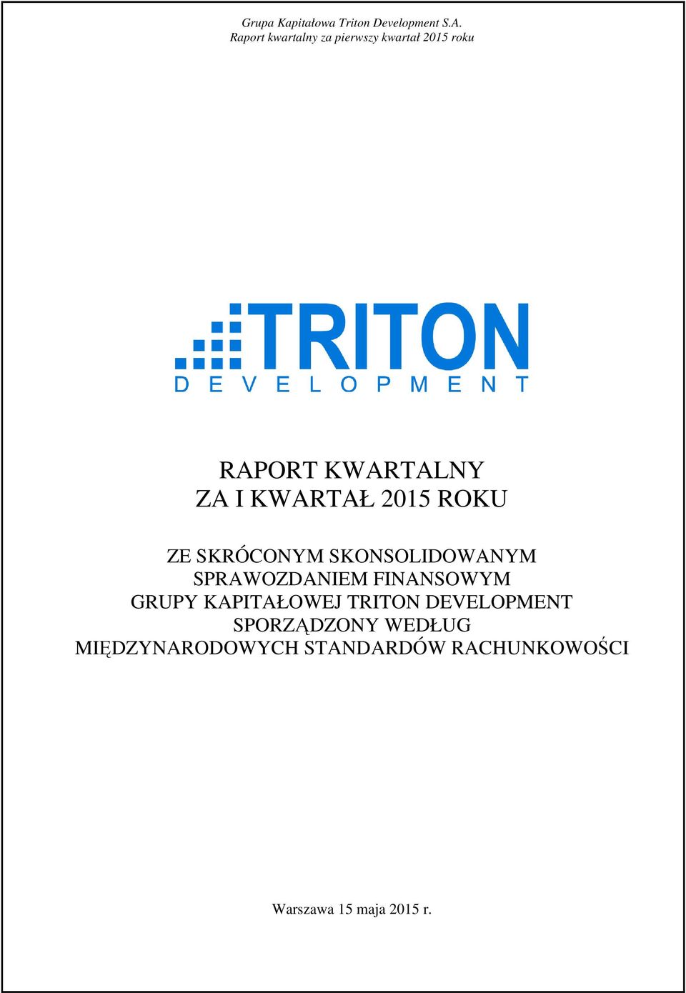 KAPITAŁOWEJ TRITON DEVELOPMENT SPORZĄDZONY WEDŁUG